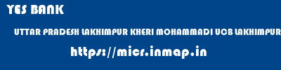YES BANK  UTTAR PRADESH LAKHIMPUR KHERI MOHAMMADI UCB LAKHIMPUR MOHAMMDI  micr code